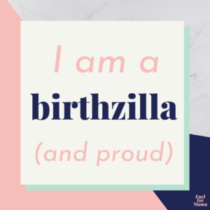 Positive birth affirmation - I am a birthzilla