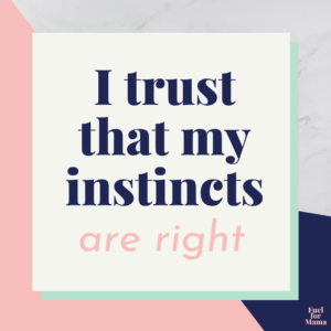 Positive birth affirmation: I trust that my instincts are right